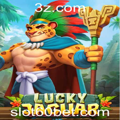 Descubra o Mundo Empolgante do LuckyJaguar: Uma Análise Completa do Jogo 60 Bet Slot