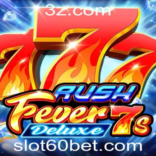 Descubra o Mundo de RushFever7sDeluxe: O Excitante Slot de Aposta 60